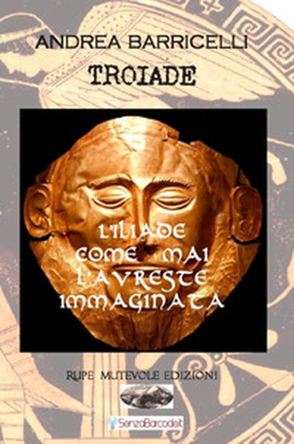 Troiade. L'Iliade come mai l'avreste immaginata - Librerie.coop Troiade. L'Iliade come mai l'avreste immaginata - Librerie.coop