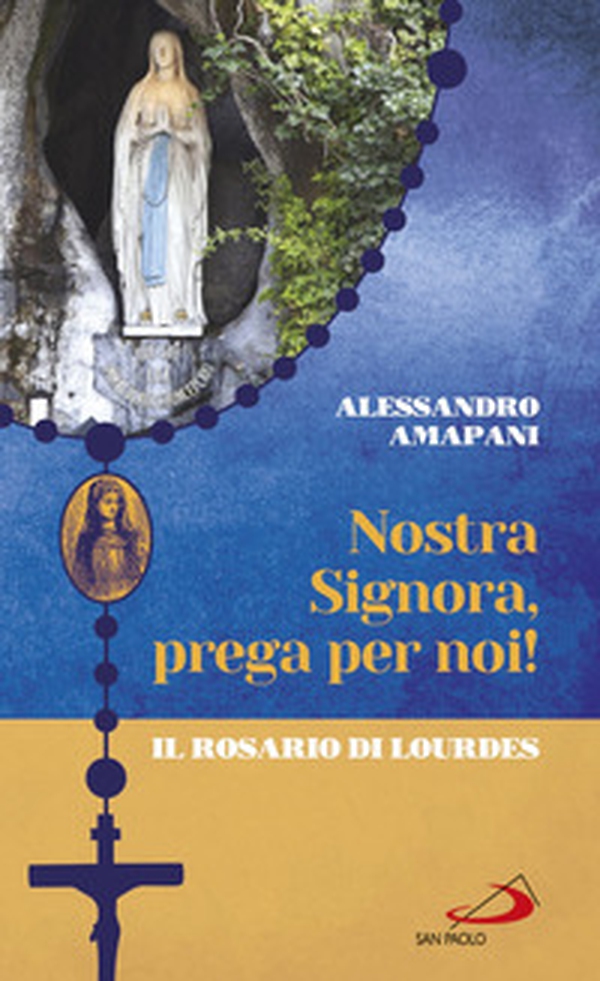 Nostra Signora prega per noi. Il rosario di Lourdes - Librerie.coop Nostra Signora prega per noi. Il rosario di Lourdes - Librerie.coop