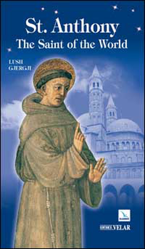 St. Anthony. The Saint of the World - Librerie.coop St. Anthony. The Saint of the World - Librerie.coop