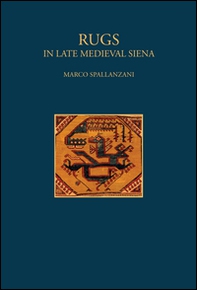 Rugs. In late Medieval Siena - Librerie.coop