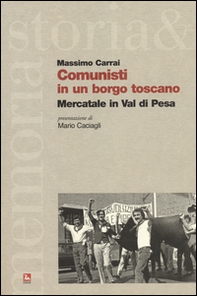 Comunisti in un borgo toscano. Mercatale in Val di Pesa - Librerie.coop