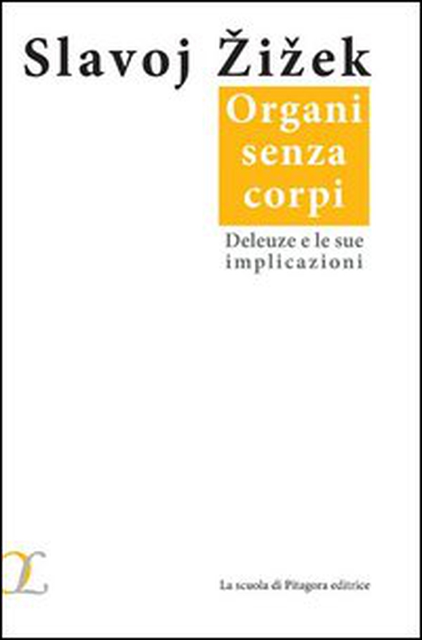 Organi senza corpi. Deleuze e le sue implicazioni - Librerie.coop Organi senza corpi. Deleuze e le sue implicazioni - Librerie.coop