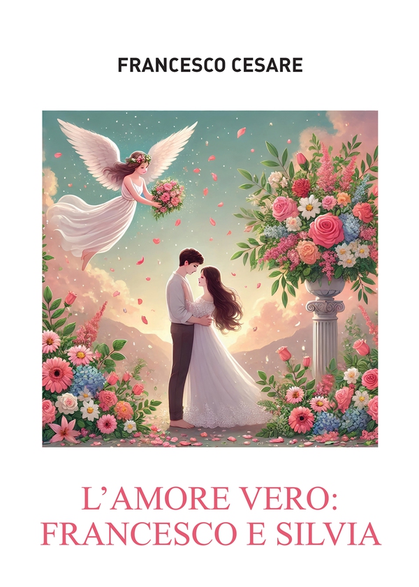L'amore vero: Francesco e Silvia - Librerie.coop L'amore vero: Francesco e Silvia - Librerie.coop
