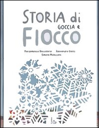Storia di Goccia e Fiocco - Librerie.coop