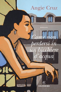 Come non perdersi in un bicchiere d'acqua - Librerie.coop