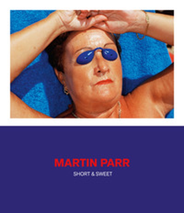 Martin Parr. Short & sweet. Catalogo della mostra - Librerie.coop Martin Parr. Short & sweet. Catalogo della mostra - Librerie.coop