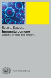Immunità comune. Biopolitica all'epoca della pandemia - Librerie.coop