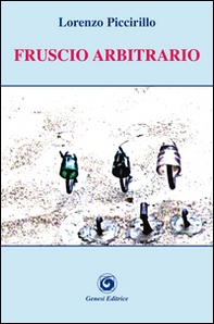 Fruscio arbitrario - Librerie.coop Fruscio arbitrario - Librerie.coop