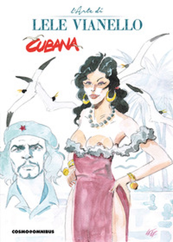 Cubana. L'arte di Lele Vianello - Vol. 1 - Librerie.coop Cubana. L'arte di Lele Vianello - Vol. 1 - Librerie.coop