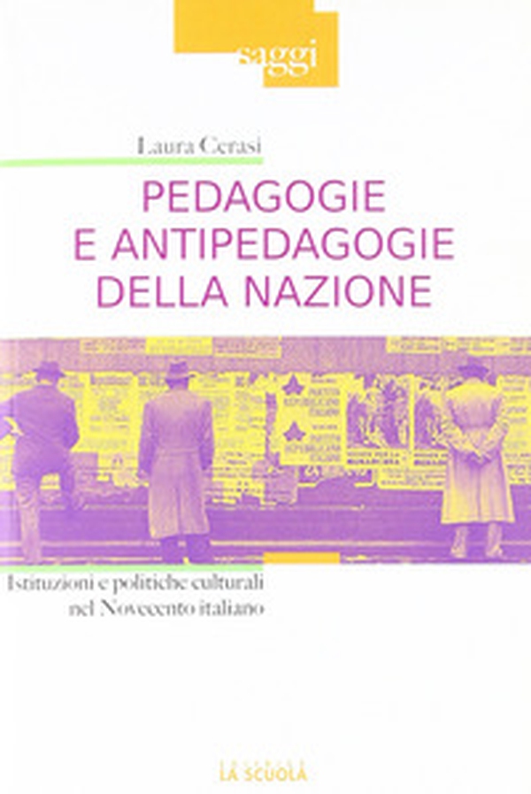 Pedagogie e antipedagogie della nazione. Istituzioni e politiche culturali nel Novecento italiano - Librerie.coop Pedagogie e antipedagogie della nazione. Istituzioni e politiche culturali nel Novecento italiano - Librerie.coop