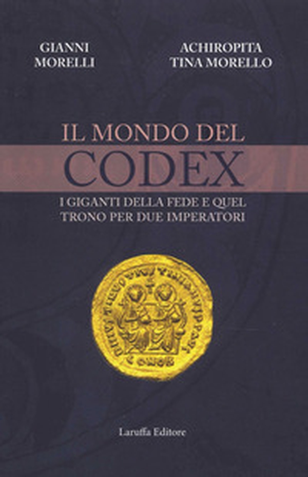Il mondo del codex. I giganti della fede e quel trono per due imperatori - Librerie.coop Il mondo del codex. I giganti della fede e quel trono per due imperatori - Librerie.coop