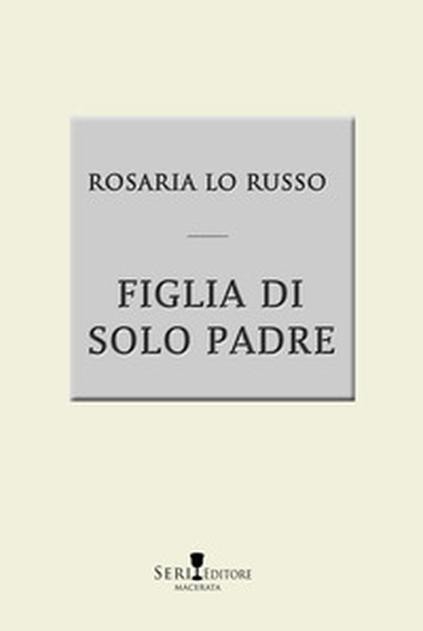 Figlia di solo padre - Librerie.coop
