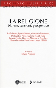 La religione. Natura, tensioni, prospettive - Librerie.coop