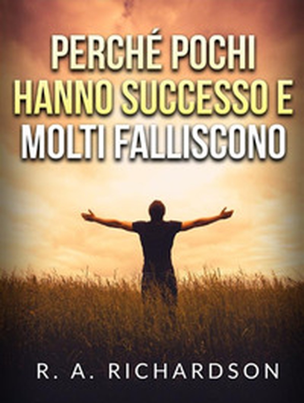 Perché pochi hanno successo e molti falliscono - Librerie.coop Perché pochi hanno successo e molti falliscono - Librerie.coop
