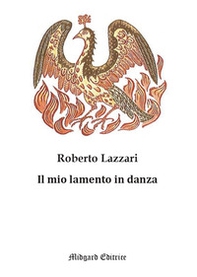Il mio lamento in danza - Librerie.coop Il mio lamento in danza - Librerie.coop