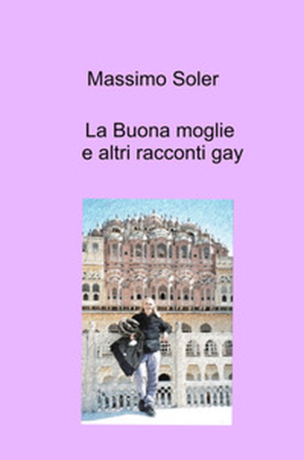 La buona moglie e altri racconti gay - Librerie.coop La buona moglie e altri racconti gay - Librerie.coop