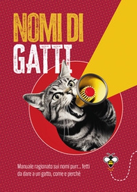 Nomi di gatti. Manuale ragionato sui nomi purr... fetti da dare a un gatto, come e perché - Librerie.coop