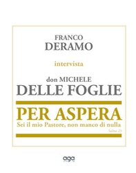 Per Aspera. Sei il mio Pastore, non manco di nulla - Librerie.coop