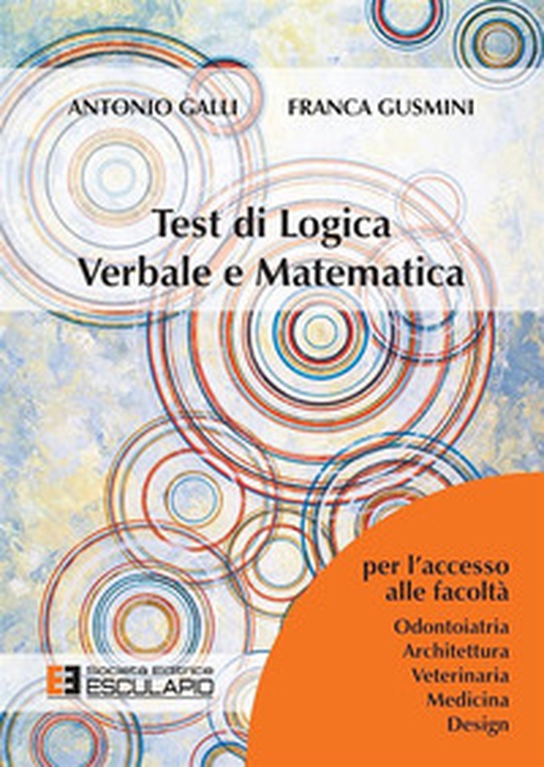 Test di logica verbale e matematica. Per l'accesso alle facoltà di Architettura, Medicina, Odontoiatria, Veterinaria, Design - Librerie.coop Test di logica verbale e matematica. Per l'accesso alle facoltà di Architettura, Medicina, Odontoiatria, Veterinaria, Design - Librerie.coop