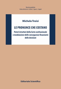 Le pronunce che costano. Poteri istruttori della Corte costituzionale e modulazione delle conseguenze finanziarie delle decisioni - Librerie.coop Le pronunce che costano. Poteri istruttori della Corte costituzionale e modulazione delle conseguenze finanziarie delle decisioni - Librerie.coop