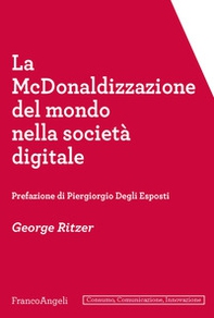 La McDonaldizzazione del mondo nella società  digitale - Librerie.coop