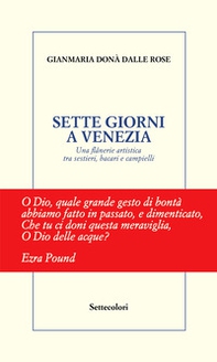 Sette giorni a Venezia. Una flânerie artistica tra sestieri, bacari e campielli - Librerie.coop