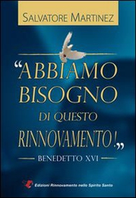 Abbiamo bisogno di questo rinnovamento! Benedetto XVI - Librerie.coop