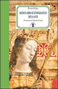 Dizionario iconografico dei santi - Librerie.coop Dizionario iconografico dei santi - Librerie.coop
