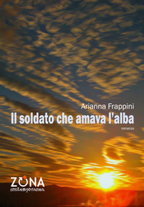 Il soldato che amava l'alba - Librerie.coop Il soldato che amava l'alba - Librerie.coop