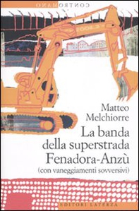 La banda della superstrada Fenadora-Anzù (con vaneggiamenti sovversivi) - Librerie.coop