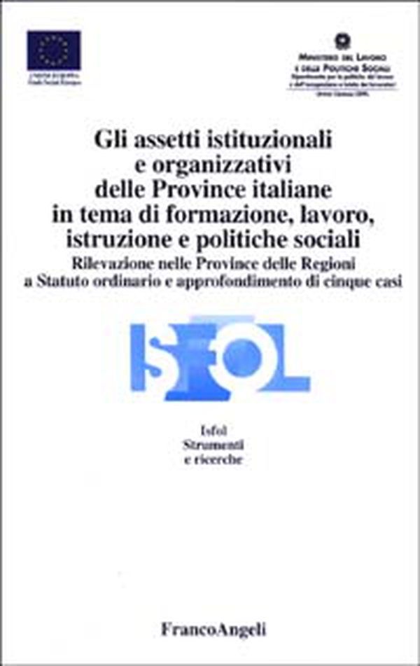 Gli assetti istituzionali e organizzativi delle province italiane in tema di formazione, lavoro, istruzione e politiche sociali - Librerie.coop