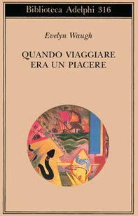 Quando viaggiare era un piacere - Librerie.coop