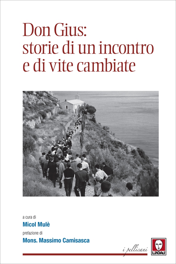 Don Gius: storie di un incontro e di vite cambiate - Librerie.coop Don Gius: storie di un incontro e di vite cambiate - Librerie.coop