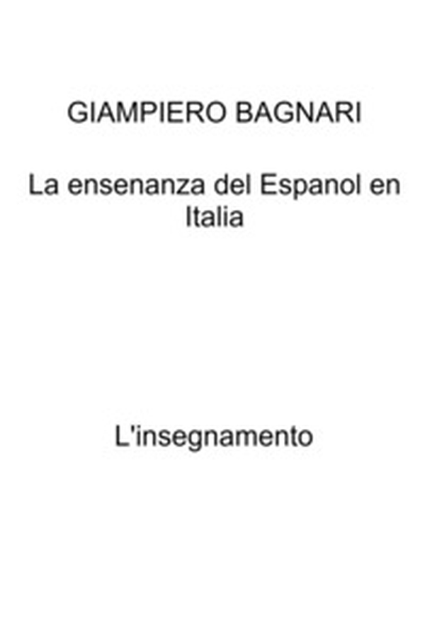 La ensenanza del Espanol en Italia. L'insegnamento - Librerie.coop