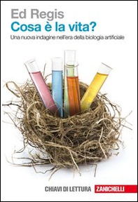 Cosa è la vita? Una nuova indagine nell'era della biologia artificiale - Librerie.coop