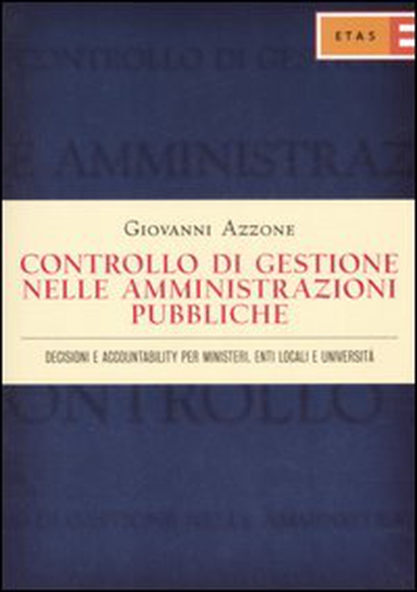 Controllo di gestione nelle amministrazioni pubbliche. Decisioni e accountability per ministeri, enti locali e università - Librerie.coop Controllo di gestione nelle amministrazioni pubbliche. Decisioni e accountability per ministeri, enti locali e università - Librerie.coop