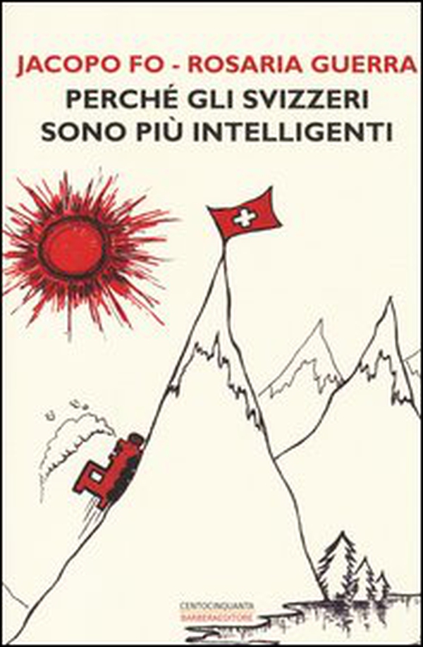 Perché gli svizzeri sono più intelligenti - Librerie.coop Perché gli svizzeri sono più intelligenti - Librerie.coop