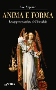 Anima e forma. Le rappresentazioni dell'invisibile - Librerie.coop