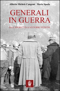 Generali in guerra. Da Caporetto a Vittorio Veneto - Librerie.coop Generali in guerra. Da Caporetto a Vittorio Veneto - Librerie.coop