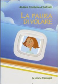 La paura di volare - Librerie.coop La paura di volare - Librerie.coop