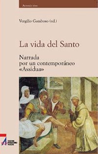 La vida del Santo. Narrada por un contemporáneo «Assidua» - Librerie.coop