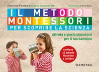 Il metodo Montessori per scoprire la scienza - Librerie.coop Il metodo Montessori per scoprire la scienza - Librerie.coop