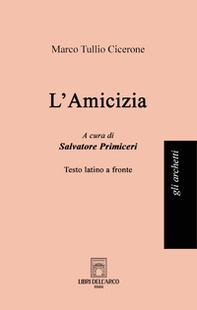 L'amicizia. Testo latino a fronte - Librerie.coop L'amicizia. Testo latino a fronte - Librerie.coop