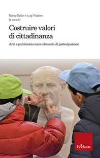 Costruire valori di cittadinanza. Arte e patrimonio come elementi di partecipazione - Librerie.coop