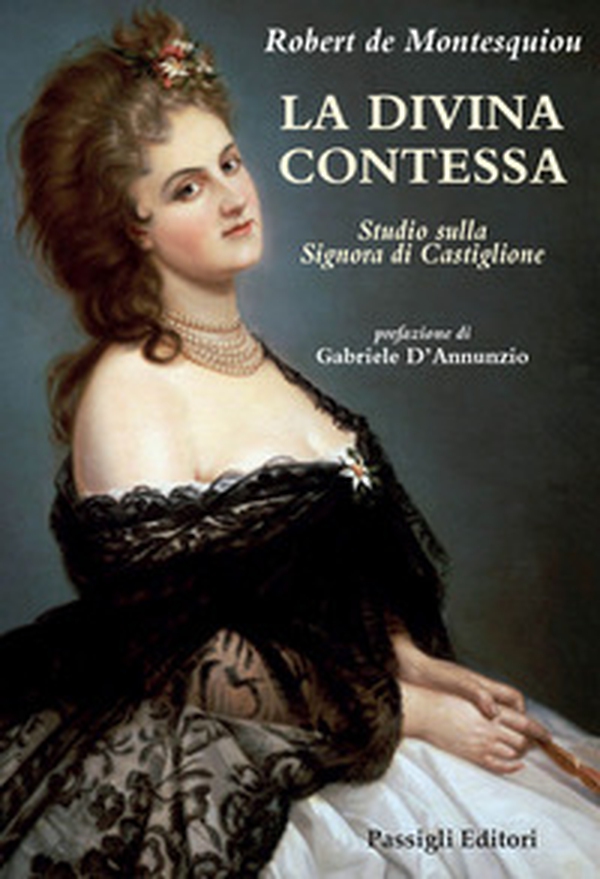 La Divina Contessa. Studio sulla Signora di Castiglione - Librerie.coop La Divina Contessa. Studio sulla Signora di Castiglione - Librerie.coop