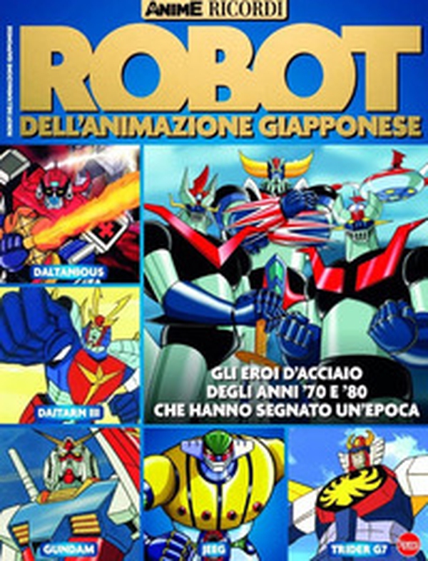 Robot dell'animazione giapponese. Gli eroi d'acciaio degli anni '70 e '80 che hanno segnato un'epoca - Librerie.coop Robot dell'animazione giapponese. Gli eroi d'acciaio degli anni '70 e '80 che hanno segnato un'epoca - Librerie.coop
