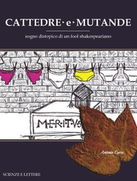 Cattedre e mutande. Sogno distopico di un fool shakespeariano - Librerie.coop Cattedre e mutande. Sogno distopico di un fool shakespeariano - Librerie.coop