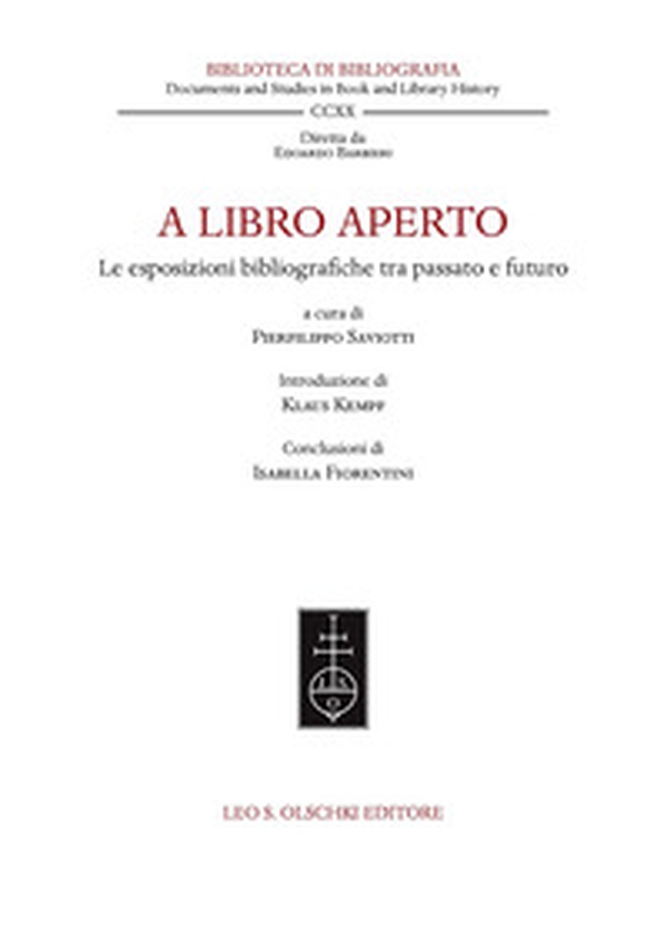 A libro aperto. Le esposizioni bibliografiche tra passato e futuro. Atti del convegno internazionale (Milano, Castello Sforzesco e Università Cattolica del Sacro Cuore, 22-24 settembre 2021) - Librerie.coop A libro aperto. Le esposizioni bibliografiche tra passato e futuro. Atti del convegno internazionale (Milano, Castello Sforzesco e Università Cattolica del Sacro Cuore, 22-24 settembre 2021) - Librerie.coop