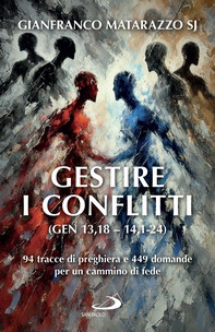 Gestire i conflitti (Gen 13,18-14,1-24) - Librerie.coop