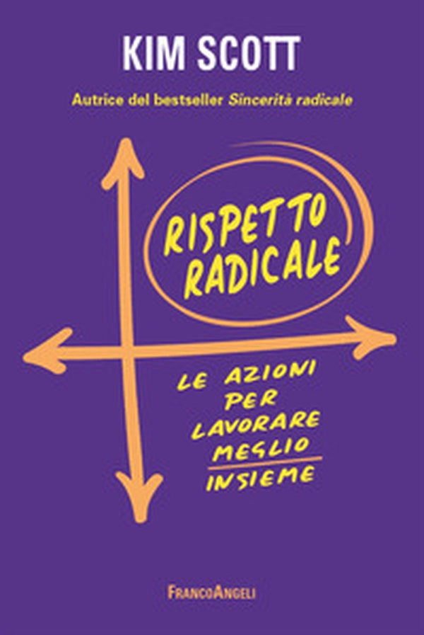 Rispetto radicale. Le azioni per lavorare meglio insieme - Librerie.coop Rispetto radicale. Le azioni per lavorare meglio insieme - Librerie.coop